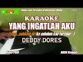 Download Lagu Deddy Dores|| Yang Ingatlah Aku - Karaoke