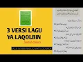 Download Lagu Ya Laqolbin - 3 Versi Lagu Sholawat Ya Laqolbin || Maulid Simtudduror