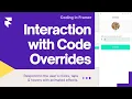 Interactions Overrides Episode 3 - Coding in Framer