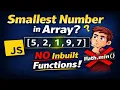 Find the Smallest Number in an Array JavaScript Without Inbuilt Functions