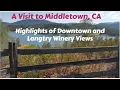 A Visit to Middletown CA - Downtown and Views from Langtry Winery