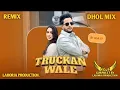 Download Lagu Truckan wale R Nait Dhol Remix Song Ft Lahoria Production I New Punjabi song 2024