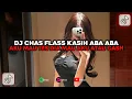 Download Lagu DJ CHAS FLAS KASIH ABA ABA DJ AKU MAU TES DIA MAU AKU ATAU CASH SOUND JJ YANG LAGI VIRAL TERBARU