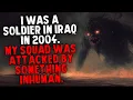 Download Lagu I Was a Soldier in Iraq in 2004. My Squad Was Attacked by Something Inhuman.