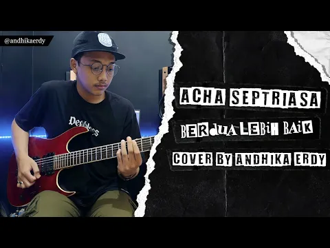 Download MP3 Acha Septriasa - Berdua Lebih Baik | Cover By Andhika Erdy