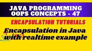 Encapsulation in java with Realtime examples What is Encapsulation How to achieve encapsulation