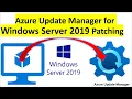 Azure Update Manager Windows Server 2019 Patching Azure Update Manager for Windows VM Patching