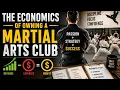 The Economics of Owning a Martial Arts Club