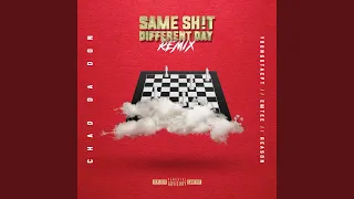 same sh t different day remix 