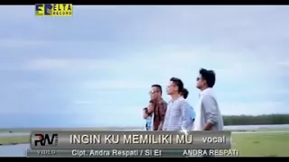 Ingin ku memiliki mu Andra Respati