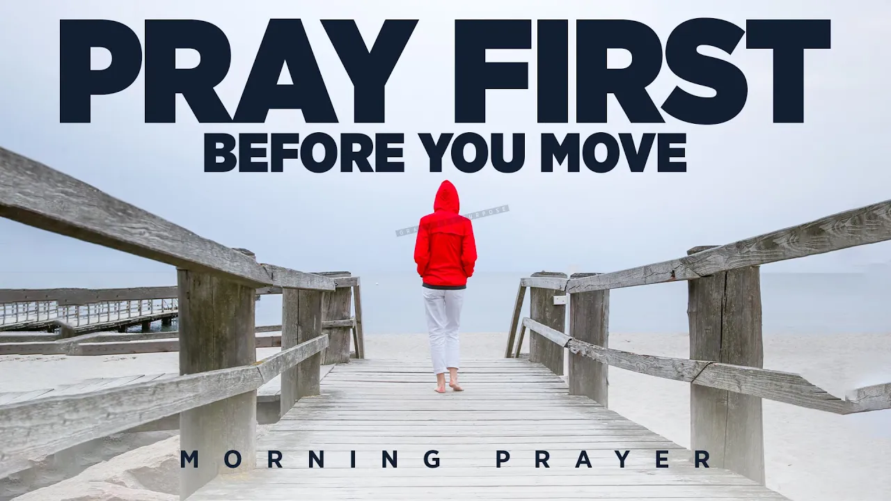Outline Video Before You Take The Next Step PRAY FIRST | A Blessed Morning Prayer To Start Your Day