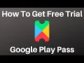 How To Get A Free Trial Subscription For Google Play Pass