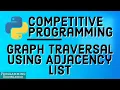 Competitive Programming with Python Graph Traversal Using Adjacency List
