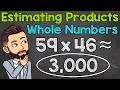 Estimating Whole Number Products Multiplication Estimation Math with Mr J