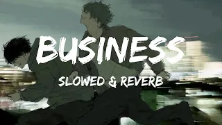 Business (Slowed \u0026 Reverb) DYSTINCT