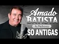 Download Lagu GRANDES SUCESSOS DE AMADO BATISTA 🎶 ROMÂNTICAS ANTIGAS E AS MELHORES CANÇÕES