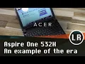 Acer Aspire One 532H An example of the era