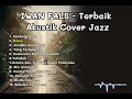 Iwan Fals Playlist Akustik Cover Jazz | Cocok untuk Santai
