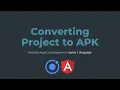 13 - Converting IONIC project to APK