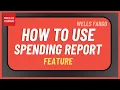 How to Use Wells Fargo Spending Report Feature