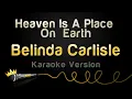 Lagu Belinda Carlisle - Heaven Is A Place On Earth (Karaoke Version)