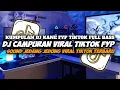 DJ CAMPURAN VIRAL TIKTOK 2025 JEDANG JEDUNG TERBARU FULL BASS