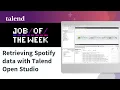 Retrieving Spotify data with Talend Open Studio - Talend Job