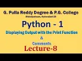 Python-1 Displaying Output with Print Function Comments Lecture-8