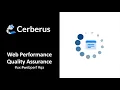 Web Performance Quality Assurance using Cerberus
