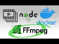 Building a Sharing Website with Node js Docker and FFMPEG