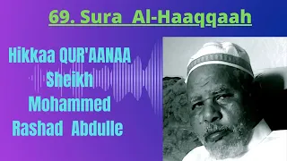 Sura Al Haaqqa Sura Sheikh Mohammed Rashad Abdulle Quran 