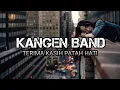 Download Lagu Kangen Band - Terima Kasih Patah Hati (Lirik)