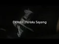 Download Lagu Denda - Terlalu Sayang (Lyrics Music Video)