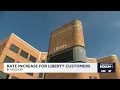Rate increase for Liberty customers
