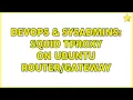 DevOps SysAdmins Squid TPROXY on Ubuntu