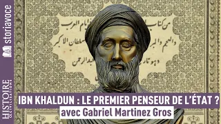 Ibn Khaldun et la théorie de l'État, avec Gabriel Martinez Gros