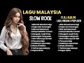 Lagu Lagu Melayu Malaysia Terbaru 2024 | Slow Rock, Sedih, Santai, dan Pop Melayu Terbaik