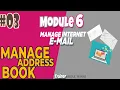 Module 6 Manage Email and Internet Manage Address Book