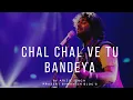 Chal chal ve tu Bandeya us galiye Arijit Singh song