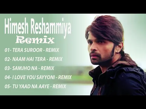 Download MP3 Best Of Himesh Reashammiya love Non Stop Dj Songs 2019 - Himesh Reshammiya Remix Songs Jukebox  2019