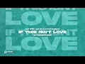 Jack Wins x 220Kid - If This Isn't Love (feat. Caitlyn Scarlett) [Jay Robinson Remix]