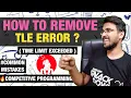 How to remove TLE error in codechef Time Limit Exceeded Competitive Programming Hello World