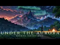 Lagu Campfire under the Aurora – Fantasy Music for Weary Travelers