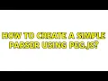 How to create a simple parser using PEG js