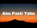Download Lagu Bagindas - Aku Pasti Tahu (Lyrics Video)