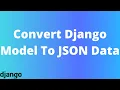 How To Convert A Django Model To JSON Data