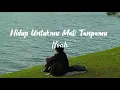 Download Lagu Hidup Untukmu Mati Tanpamu - Noah [Reverb + Underwater] Tiktok Version