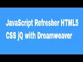 JavaScript Refresher HTML5 CSS jQ with Dreamweaver