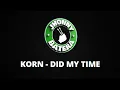 Download Lagu KORN  -  DID MY TIME ( DRUMLESS )