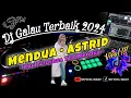 Download Lagu Dj Ku Tak Habis Pikir Kurangku Dimana (Astrid) MENDUA \u0026 KASIH SEJATI Dugem Remix 2024 Streets Joker™